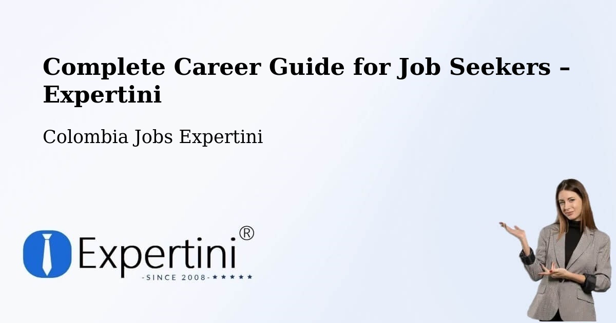 Career Guide for Job Seekers – Colombia - Colombia, Colombia Jobs Expertini