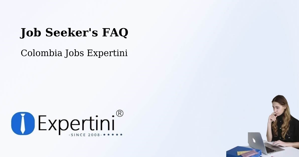 Job Seeker FAQ – Colombia - Colombia Jobs Expertini