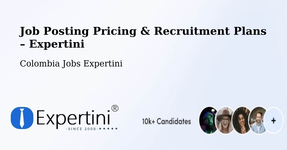 Job Posting Pricing & Recruitment Plans – Colombia - Colombia, Colombia Jobs Expertini